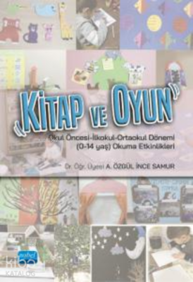 Kitap ve Oyun Okul Öncesi-İlkokul-Ortaokul Dönemi (0-14 yaş) Okuma Etkinlikleri