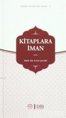 Kitaplara İman İnanç Kitapları Serisi - 4 İlyas Çelebi