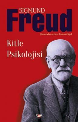 Kitle Psikolojisi Sigmund Freud