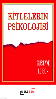 Kitlelerin Psikolojisi Gustave Le Bon