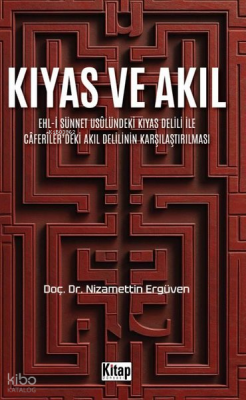 Kıyas ve Akıl: Ehl-i Sünnet Usulündeki Kıyas Delili İle Caferiler'deki Akıl Delilinin Karşılaştırılması