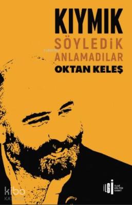 Kıymık; Söyledik Anlamadılar
