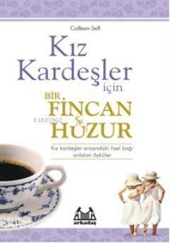 Kız Kardeşler İçin Bir Fincan Huzur