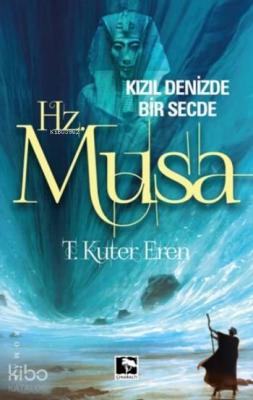 Kızıl Denizde Bir Secde - Hz.Musa