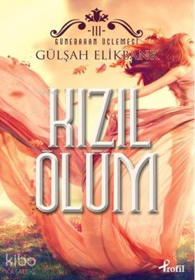 Kızıl Ölüm; Günebakan Üçlemesi III