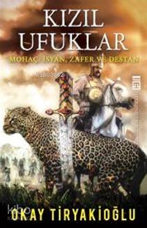 Kızıl Ufuklar; Mohaç: İsyan Zafer ve  Destan