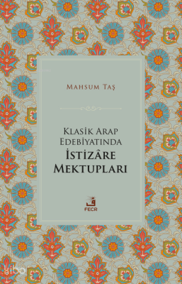 Klasik Arap Edebiyatında İstizare Mektupları