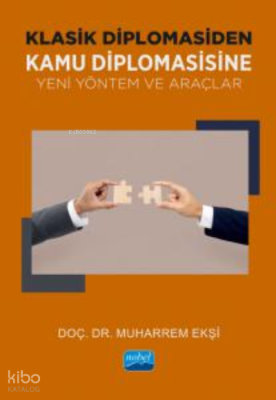 Klasik Diplomasiden Kamu Diplomasisine Yeni Yöntem ve Araçlar