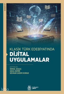 Klasik Türk Edebiyatında Dijital Uygulamalar Kolektif