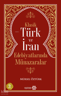 Klasik Türk ve İran Edebiyatlarında Münazaralar