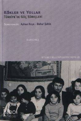 Kökler ve Yollar - Türkiye'de Göç Süreçleri