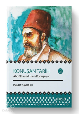 Konuşan Tarih 3 - Abdülhamid Hanı Konuşuyor