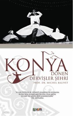 Konya Dönen Dervişler Şehri