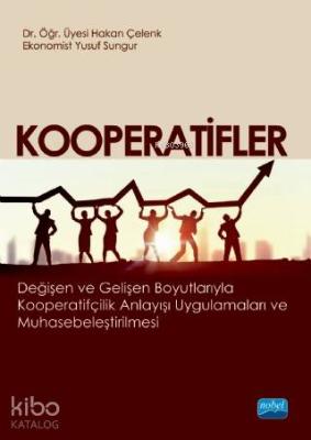 Kooperatifler Değişen ve Gelişen Boyutlarıyla Kooperatifçilik Anlayışı Uygulamaları ve Muhasebeleştirilmesi
