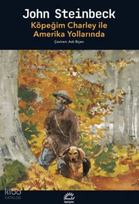 Köpeğim Charley ile Amerika Yollarında John Steinbeck