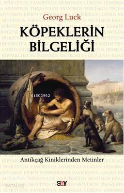 Köpeklerin Bilgeliği; Antikçağ Kiniklerinden Mektuplar