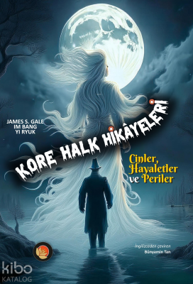Kore Halk Hikayeleri;Cinler, Hayaletler ve Periler