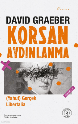 Korsan Aydınlanma (Yahut) Gerçek Libertalia David Graeber