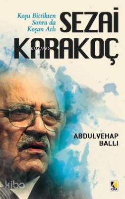 Koşu Bittikten Sonra da Koşan Atlı Sezai Karakoç Abdulvehap Ballı