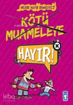 Kötü Muameleye Hayır!