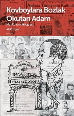 Kovboylara Bozlak Okutan Adam; Ha-ka'nın Hikayesi Ali Özuyar