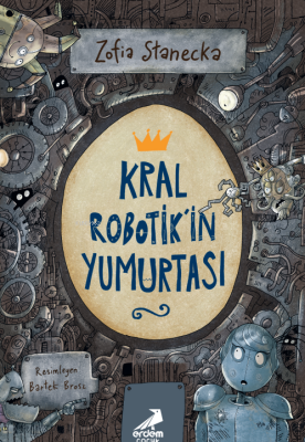 Kral Robotik’in Yumurtası Zofia Stanecka