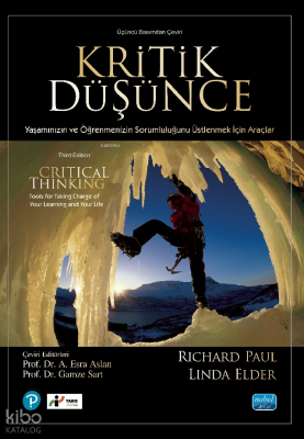 Kritik Düşünce; Yaşamınızın ve Öğrenmenizin Sorumluluğunu Üstlenmek İçin Araçlar