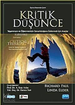 Kritik Düşünce; Yaşamınızın ve Öğrenmenizin Sorumluluğunu Üstlenmek İçin Araçlar