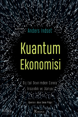 Kuantum Ekonomisi Dijital Devrimden Sonra İnsanlık ve Dünya