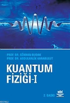 Kuantum Fiziği 1 Gökhan Budak