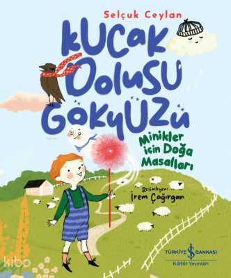 Kucak Dolusu Gökyüzü;Minikler için Doğa Masalları
