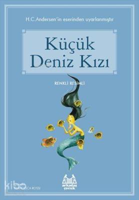 Küçük Deniz Kızı; Gökkuşağı Renkli Resimli Seri