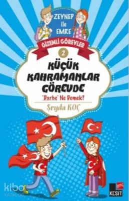 Küçük Kahramanlar Görevde Şeyda Koç
