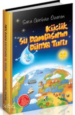 Küçük Su Damlasının Dünya Turu (Ciltli)