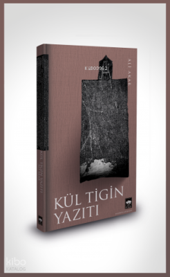 Kül Tigin Yazıtı Ali Akar