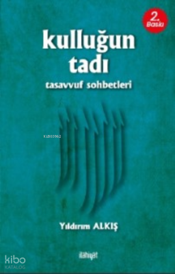 Kulluğun Tadı Tasavvuf Sohbetleri
