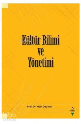 Kültür Bilimi ve Yönetimi Nebi Özdemir
