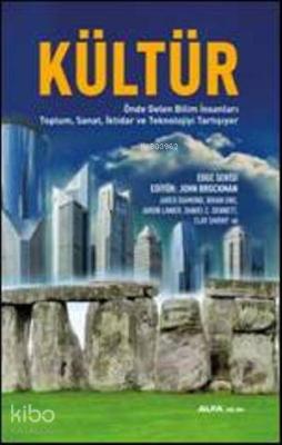 Kültür; Önde Gelen Bilim İnsanları Toplum, Sanat, İktidar ve Teknolojiyi Tartışıyor