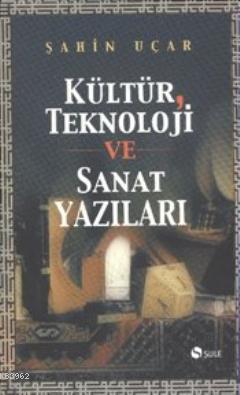 Kültür Teknoloji ve Sanat Yazıları
