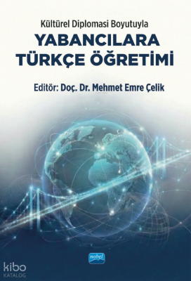 Kültürel Diplomasi Boyutuyla Yabancılara Türkçe Öğretimi Kolektif