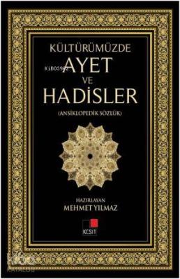 Kültürümüzde Ayet ve Hadisler; Ansiklopedik Sözlük