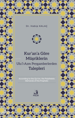 Kur’an’a Göre Müşriklerin Ulu’l-Azm Peygamberlerden Talepleri