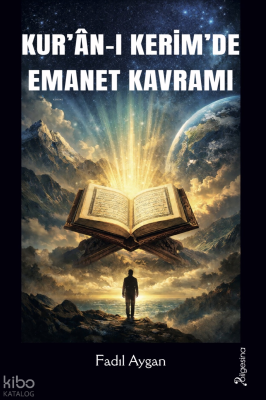 Kur’ân-ı Kerim’de Emanet Kavramı Fadıl Aygan