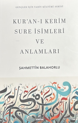 Kur’an-ı Kerim Sure İsimleri ve Anlamları
