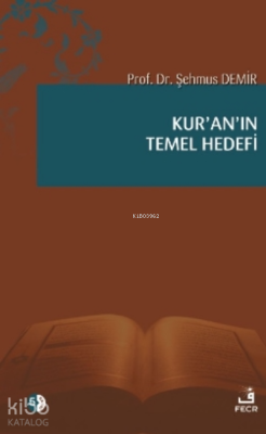 Kur’an’ın Temel Hedefi