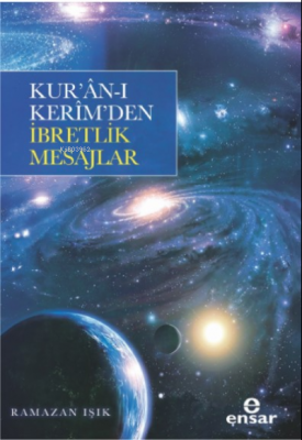 Kur’ân- Kerim’den İbretlik Mesajlar