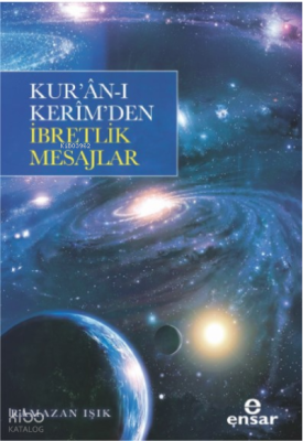Kur’ân- Kerim’den İbretlik Mesajlar