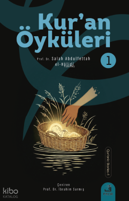 Kurʼan Öyküleri - 1 Salâh Abdulfettâh el-Hâlidî