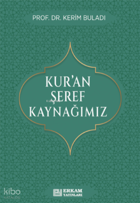 Kur’an Şeref Kaynağımız