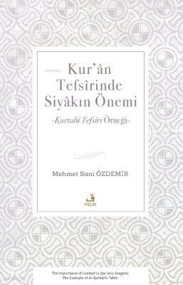 Kur’ân Tefsîrinde Siyâkın Önemi